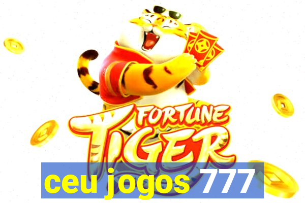 ceu jogos 777